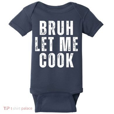 Bruh Let Me Cook Baby Bodysuit