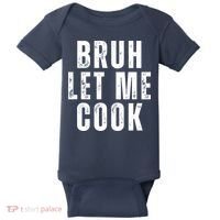 Bruh Let Me Cook Baby Bodysuit thumb 0