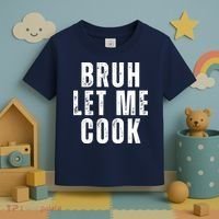 Bruh Let Me Cook Toddler T-Shirt thumb 3