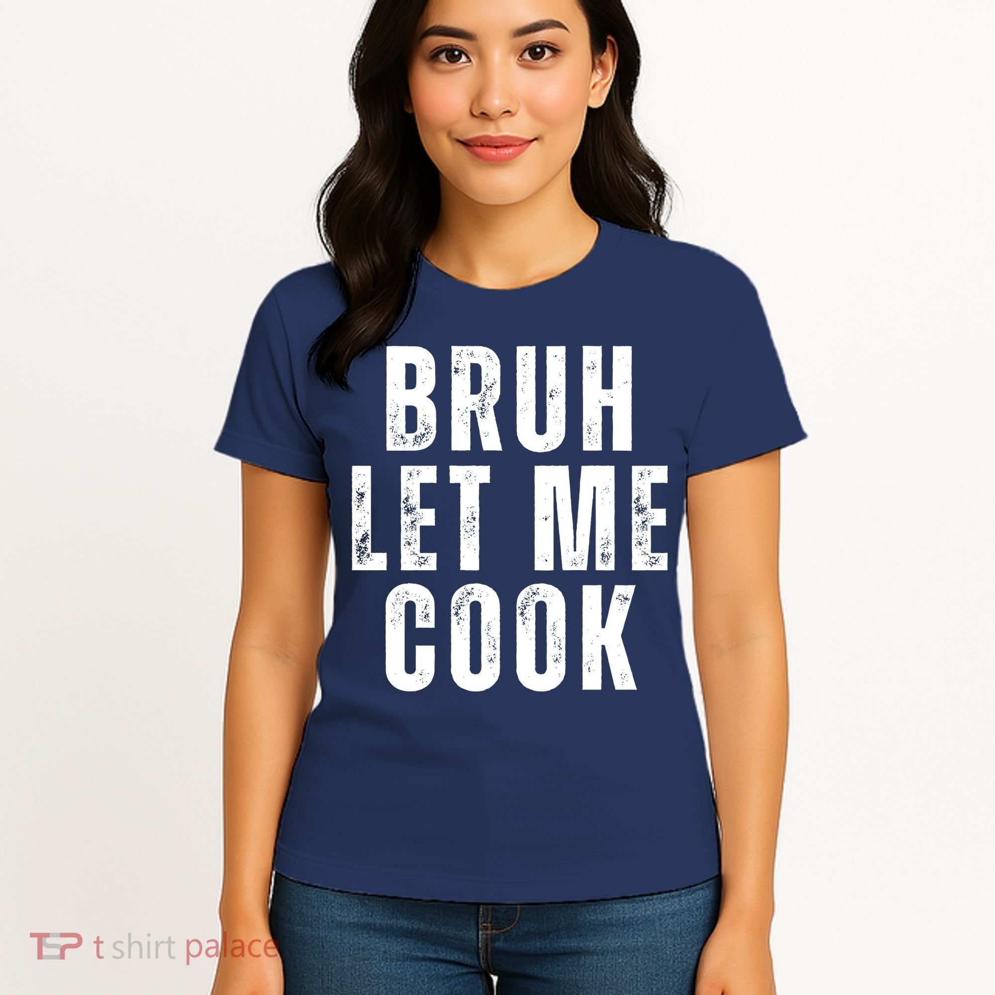 Bruh Let Me Cook Women's T-Shirt