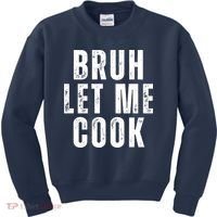 Bruh Let Me Cook Kids Sweatshirt thumb 0