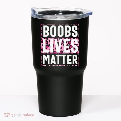 Boobs Lives Matter Breast Cancer Tumbler