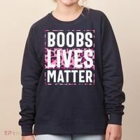 Boobs Lives Matter Breast Cancer Women's Sweatshirt thumb 0