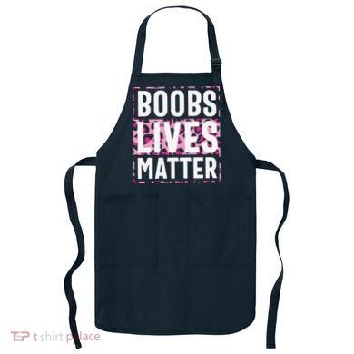 Boobs Lives Matter Breast Cancer Apron