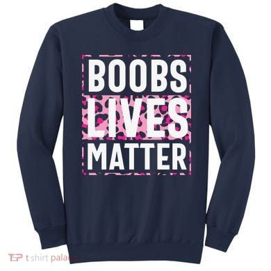 Boobs Lives Matter Breast Cancer Sweatshirt