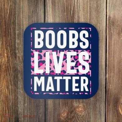 Boobs Lives Matter Breast Cancer Coaster