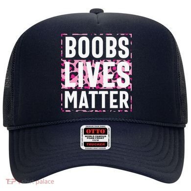 Boobs Lives Matter Breast Cancer Hat