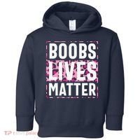 Boobs Lives Matter Breast Cancer Toddler Hoodie thumb 0