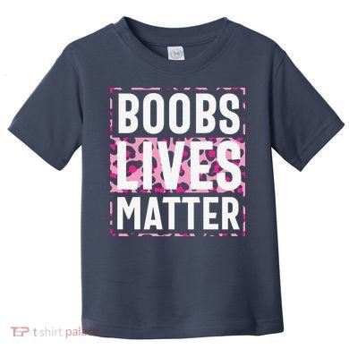 Boobs Lives Matter Breast Cancer Toddler T-Shirt