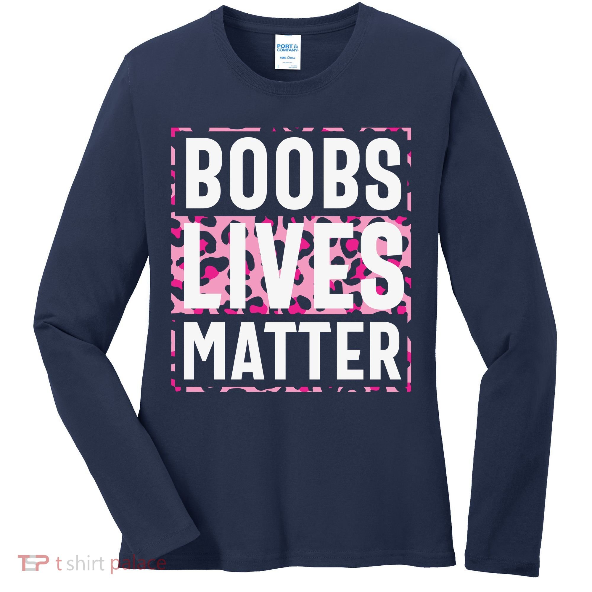 Boobs Lives Matter Breast Cancer Women's Long Sleeve Shirt