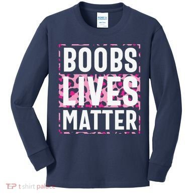 Boobs Lives Matter Breast Cancer Kids Long Sleeve Shirt