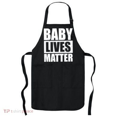 Baby Lives Matter Apron