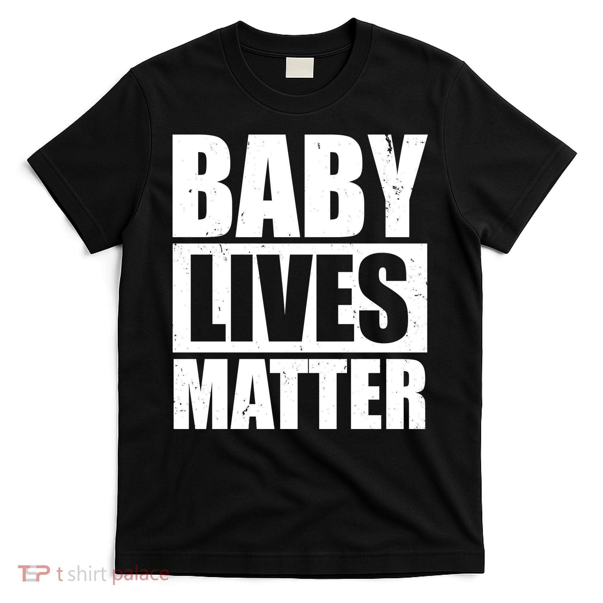 Baby Lives Matter T-Shirt