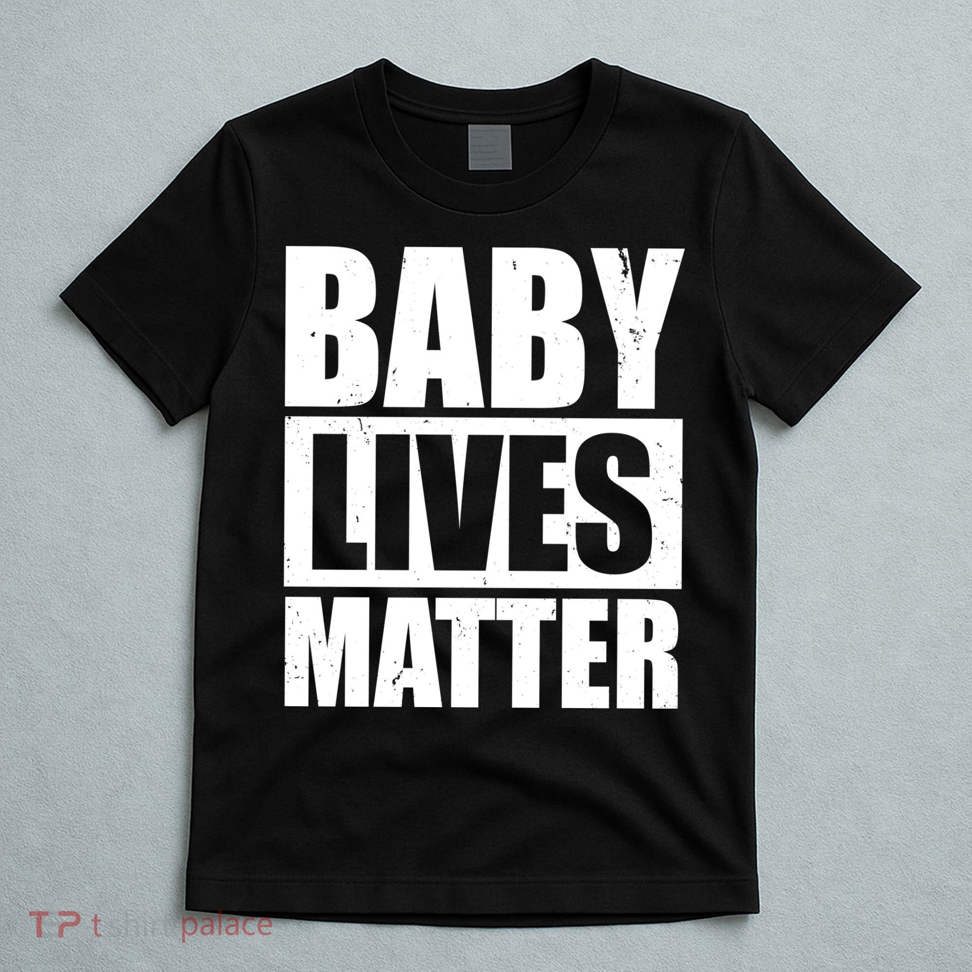 Baby Lives Matter T-Shirt