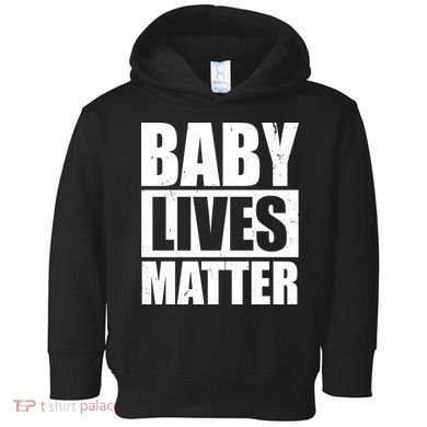 Baby Lives Matter Toddler Hoodie