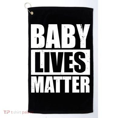 Baby Lives Matter Golf Towel