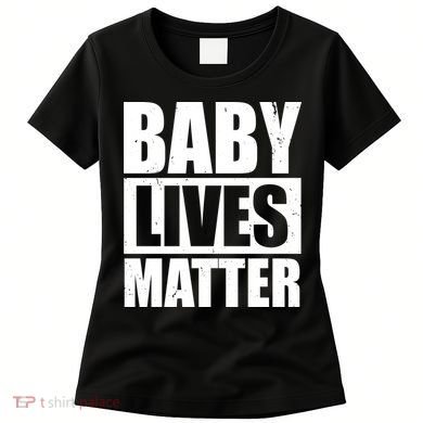 Baby Lives Matter Women's T-Shirt