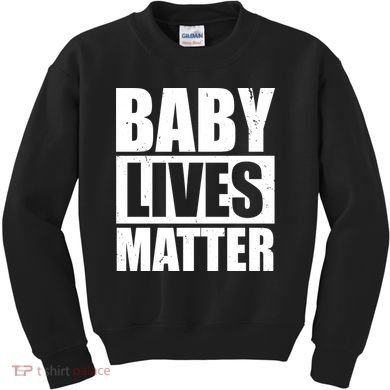 Baby Lives Matter Kids Sweatshirt