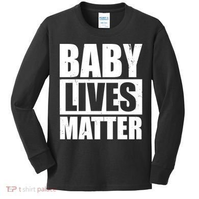 Baby Lives Matter Kids Long Sleeve Shirt