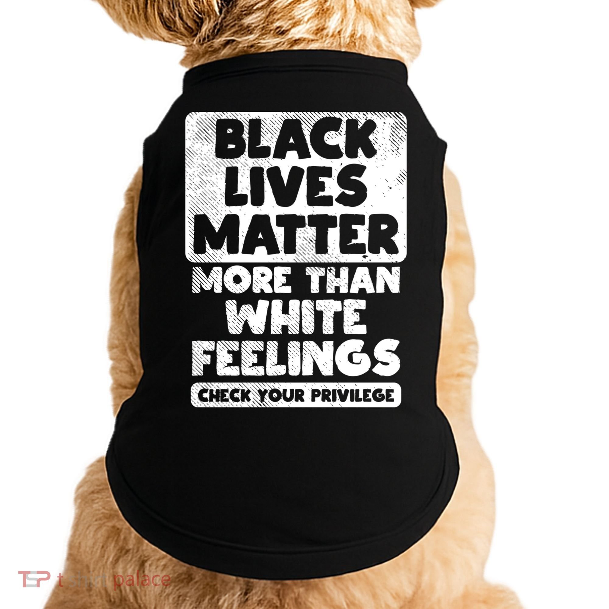Black Lives Matter More Than White Feelings Blm African Gift Cool Gift Doggie Tank