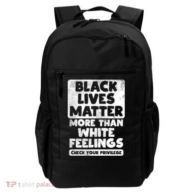Black Lives Matter More Than White Feelings Blm African Gift Cool Gift Backpack