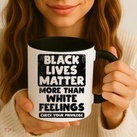 Black Lives Matter More Than White Feelings Blm African Gift Cool Gift Coffee Mug thumb 3