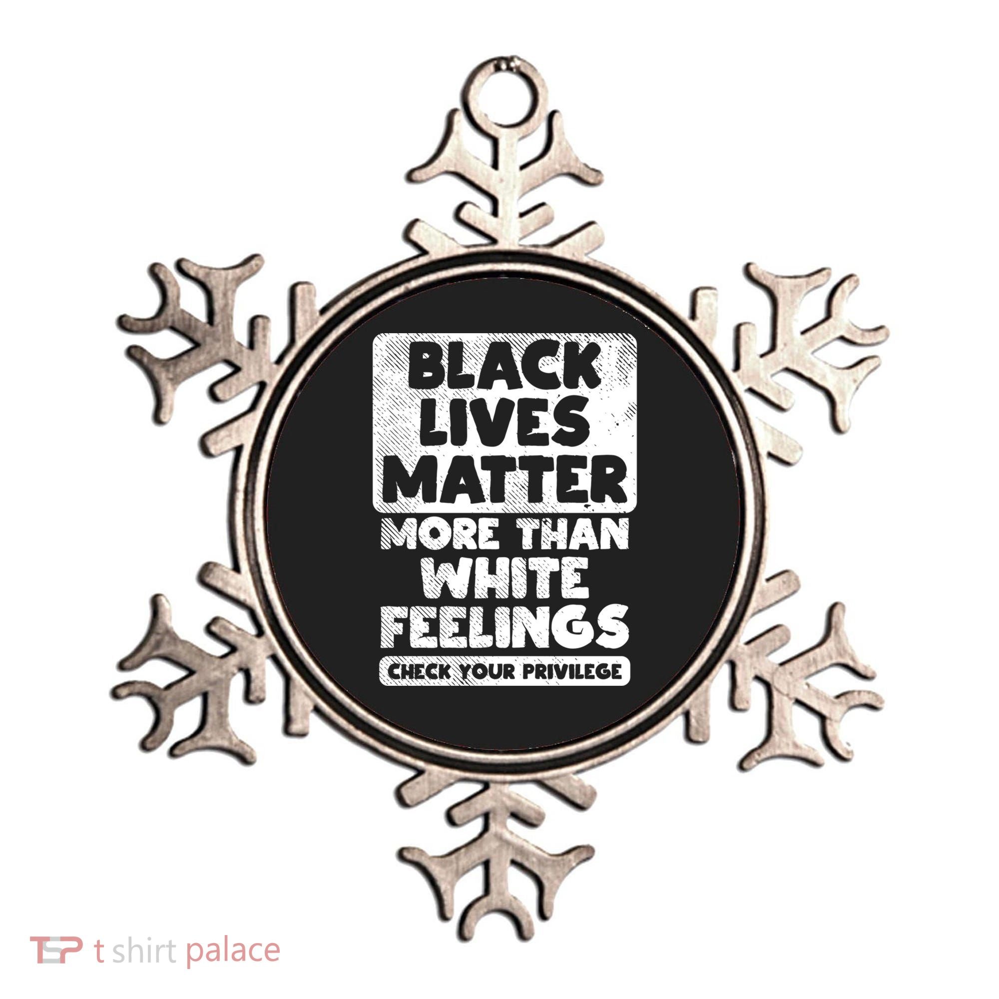 Black Lives Matter More Than White Feelings Blm African Gift Cool Gift Ornament