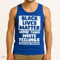 Black Lives Matter More Than White Feelings Blm African Gift Cool Gift Tank Top thumb 3