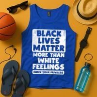 Black Lives Matter More Than White Feelings Blm African Gift Cool Gift Tank Top thumb 4