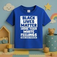 Black Lives Matter More Than White Feelings Blm African Gift Cool Gift Toddler T-Shirt thumb 3