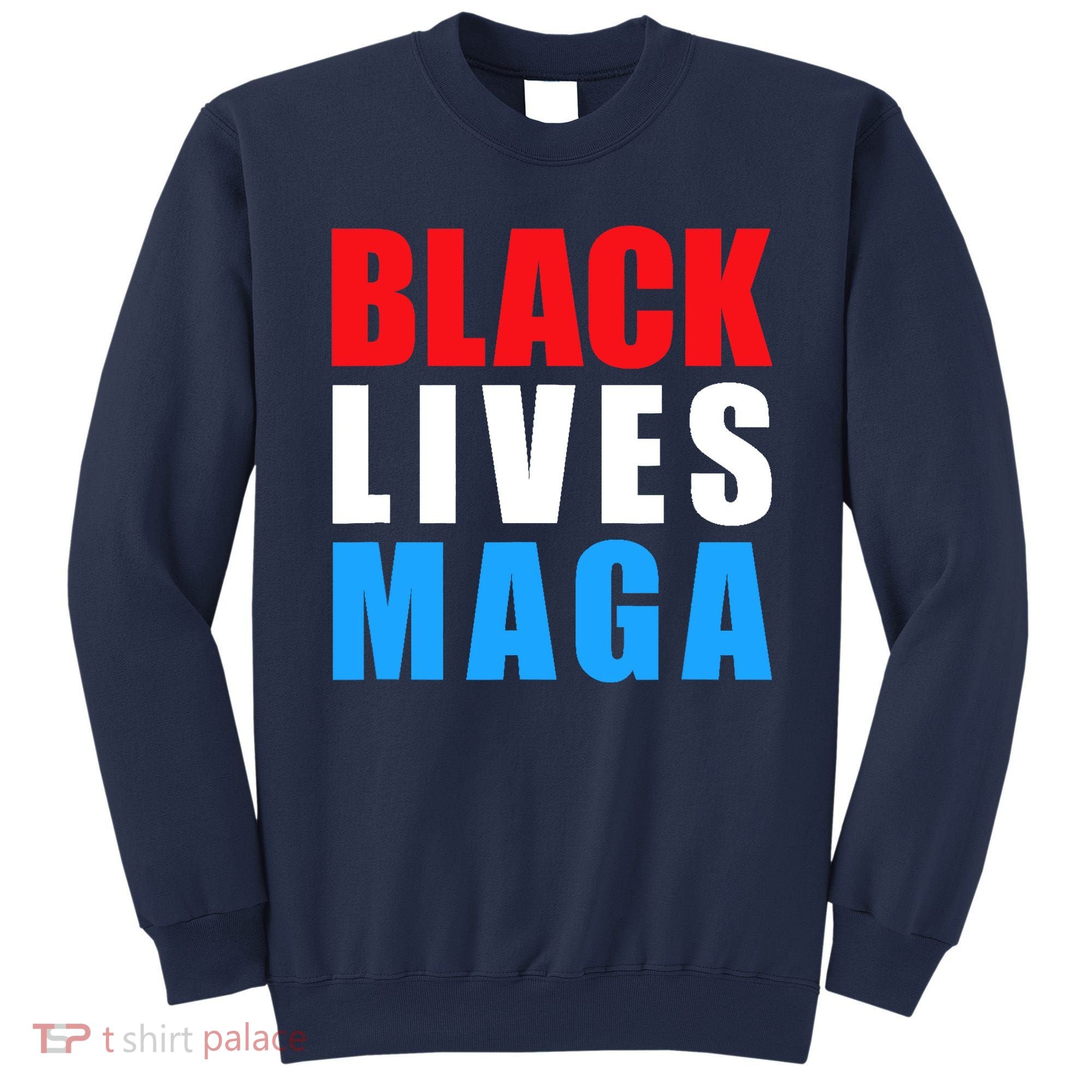 Black Lives MAGA Black Conservative Republican ProTrump Sweatshirt