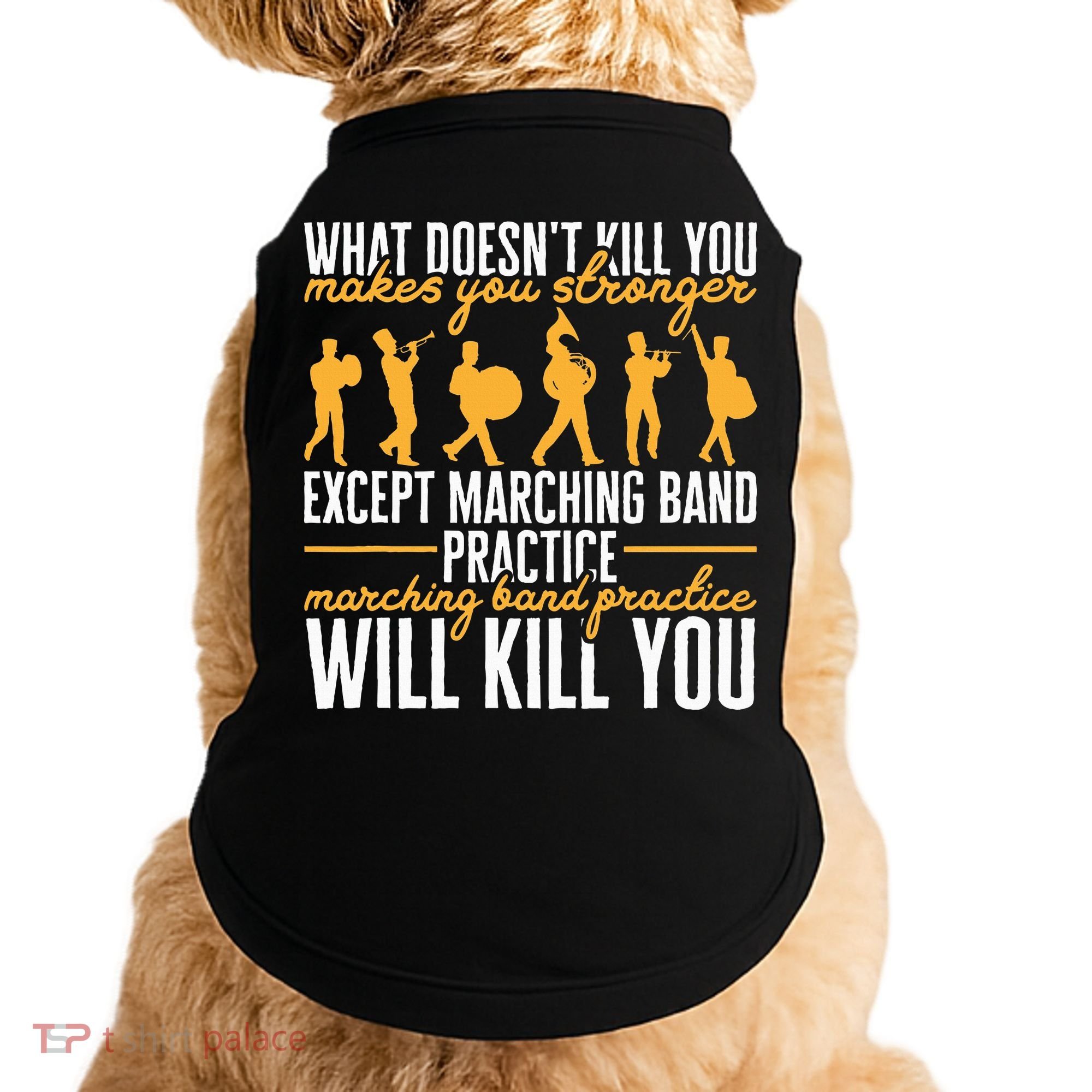 Band Life Marching Band Practice Will Kill You Doggie Tank