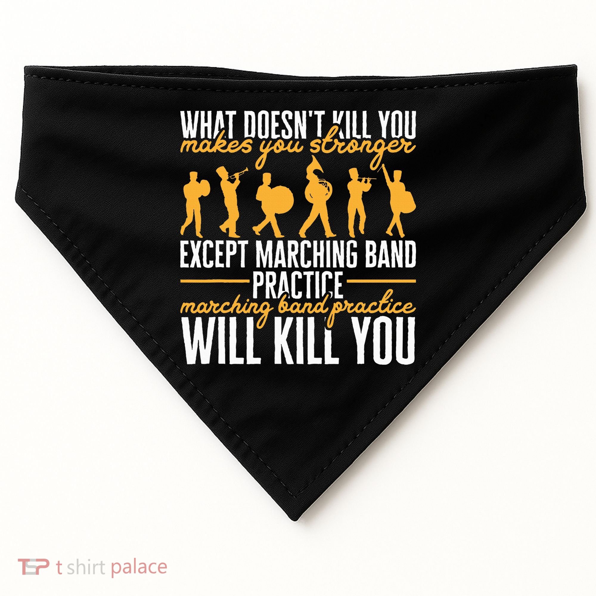 Band Life Marching Band Practice Will Kill You USA-Made Doggie Bandana