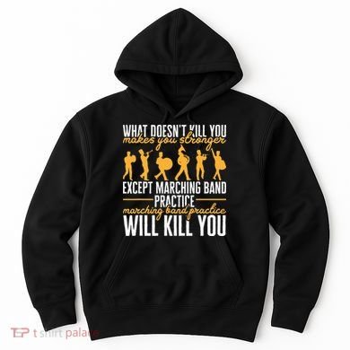 Band Life Marching Band Practice Will Kill You Hoodie
