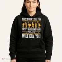 Band Life Marching Band Practice Will Kill You Hoodie thumb 5