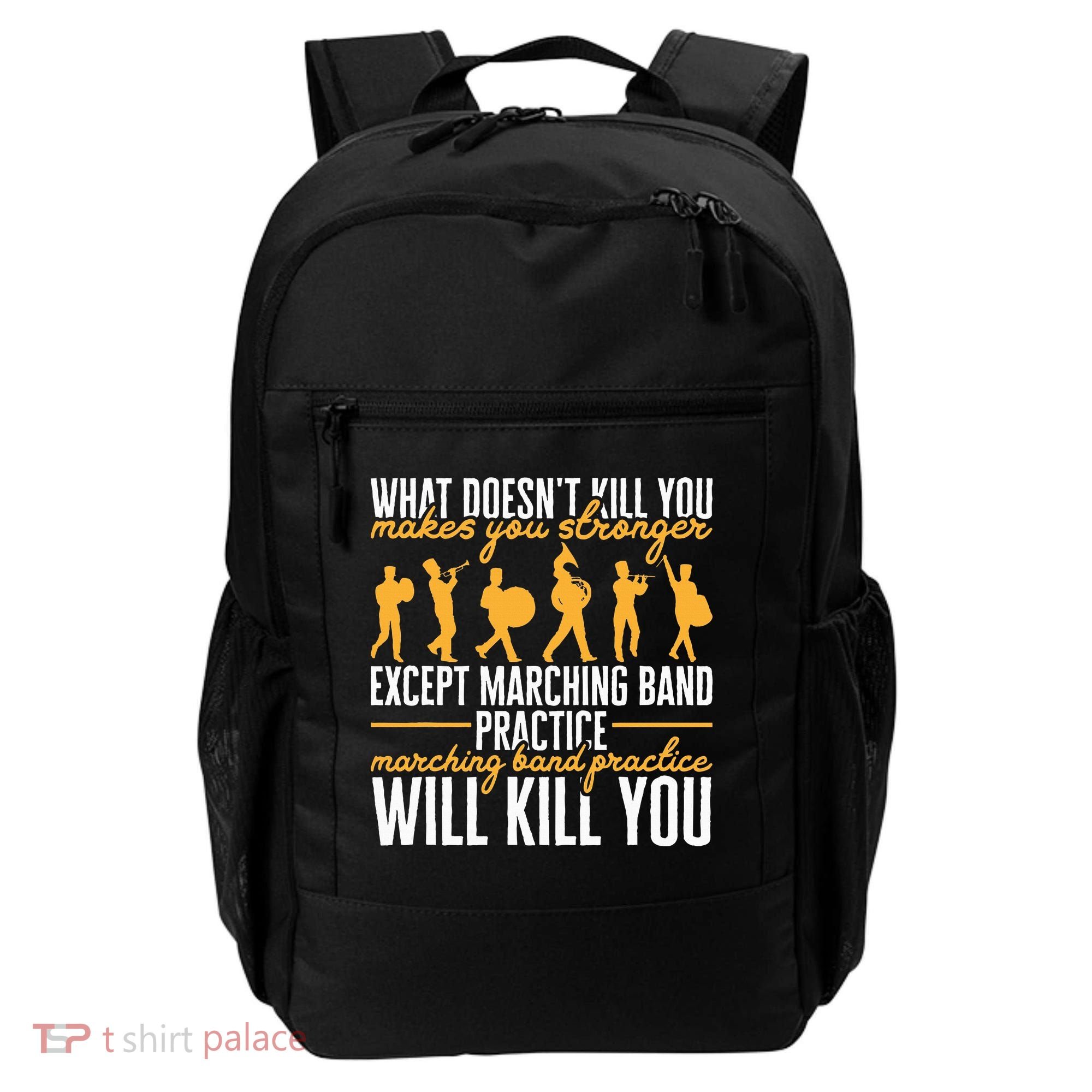 Band Life Marching Band Practice Will Kill You Backpack