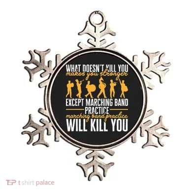Band Life Marching Band Practice Will Kill You Ornament