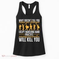 Band Life Marching Band Practice Will Kill You Women's Tank Top thumb 0