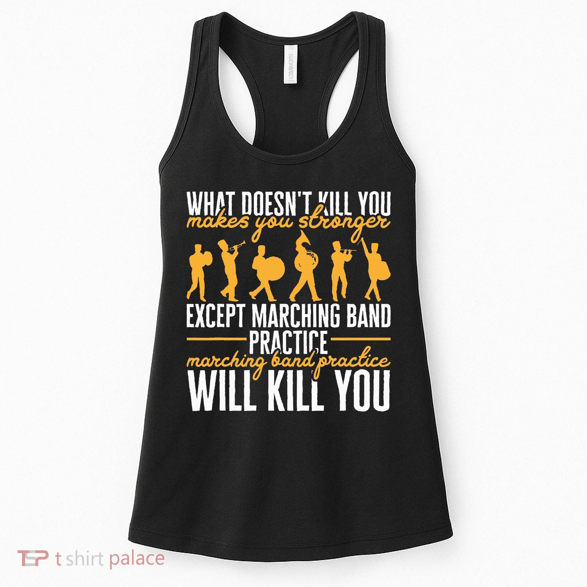 Band Life Marching Band Practice Will Kill You Women's Tank Top