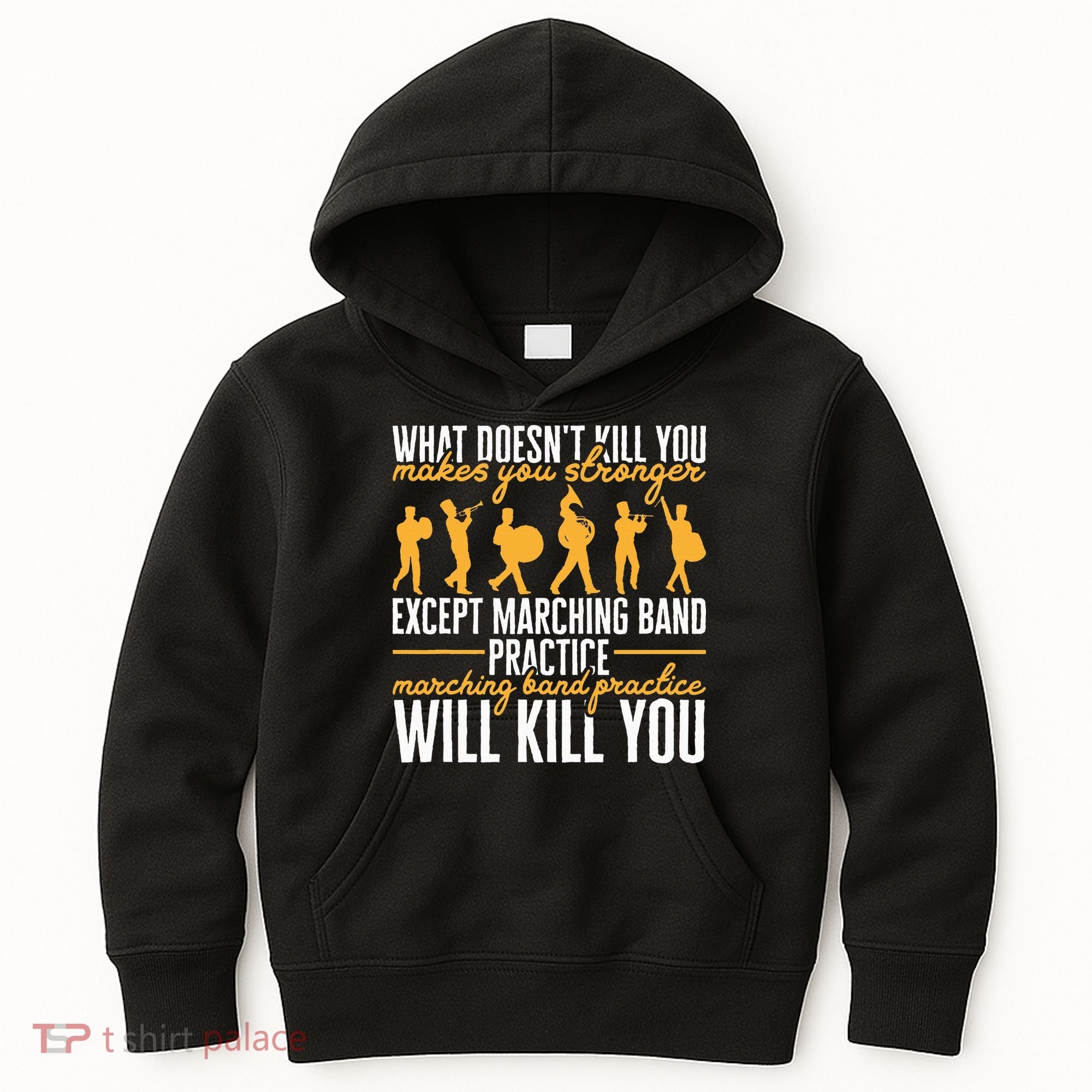 Band Life Marching Band Practice Will Kill You Kids Hoodie