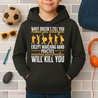 Band Life Marching Band Practice Will Kill You Kids Hoodie thumb 2