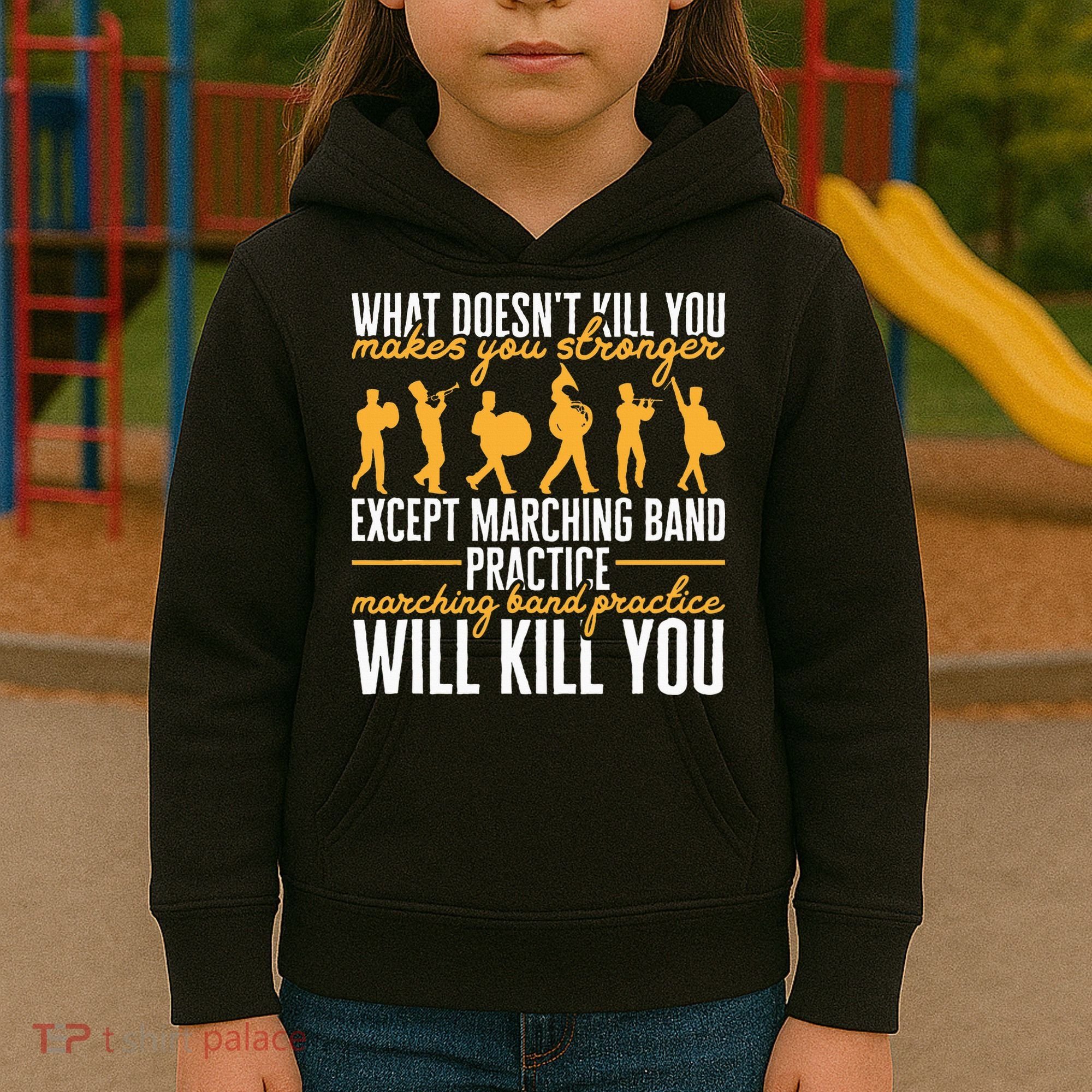 Band Life Marching Band Practice Will Kill You Kids Hoodie