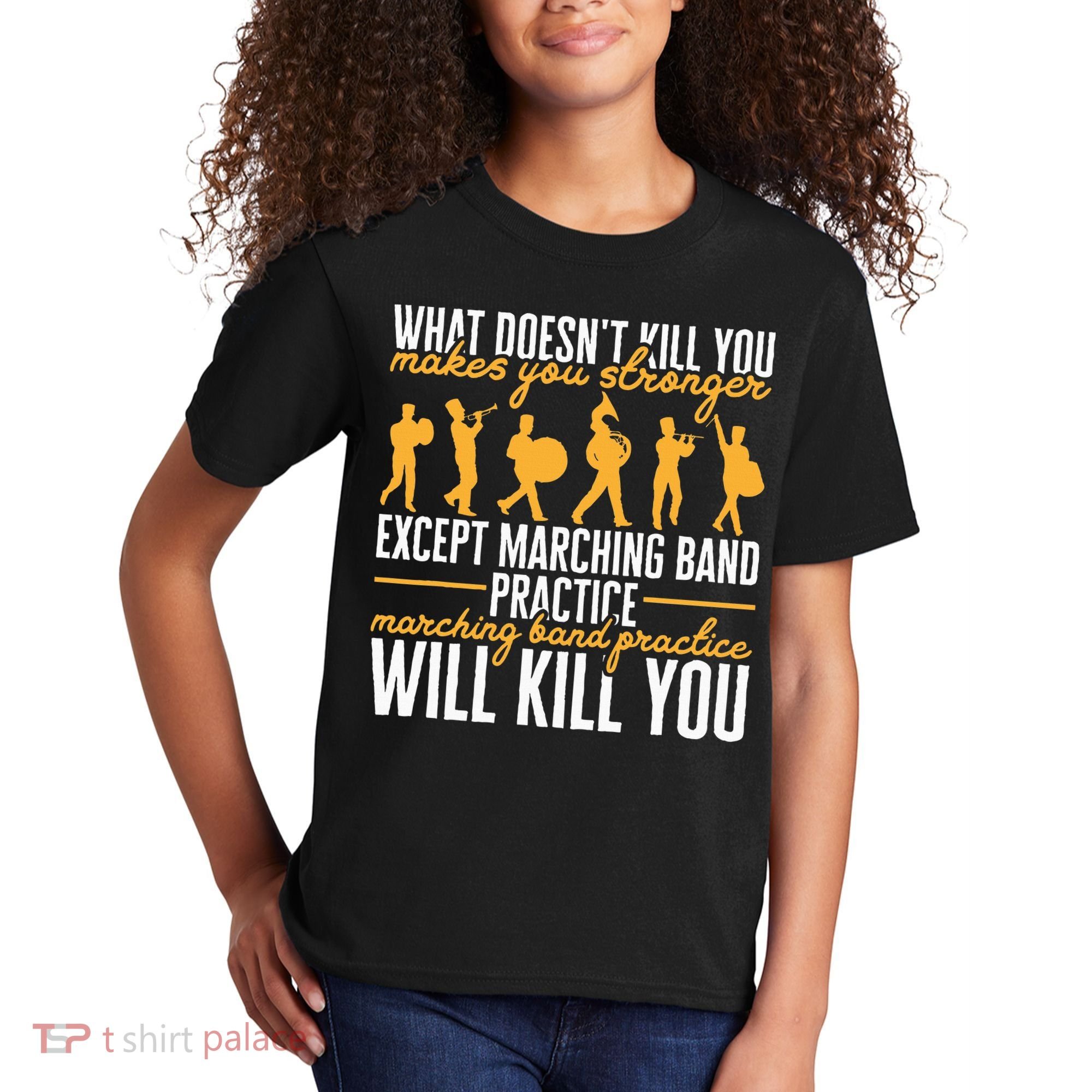 Band Life Marching Band Practice Will Kill You Kids T-Shirt