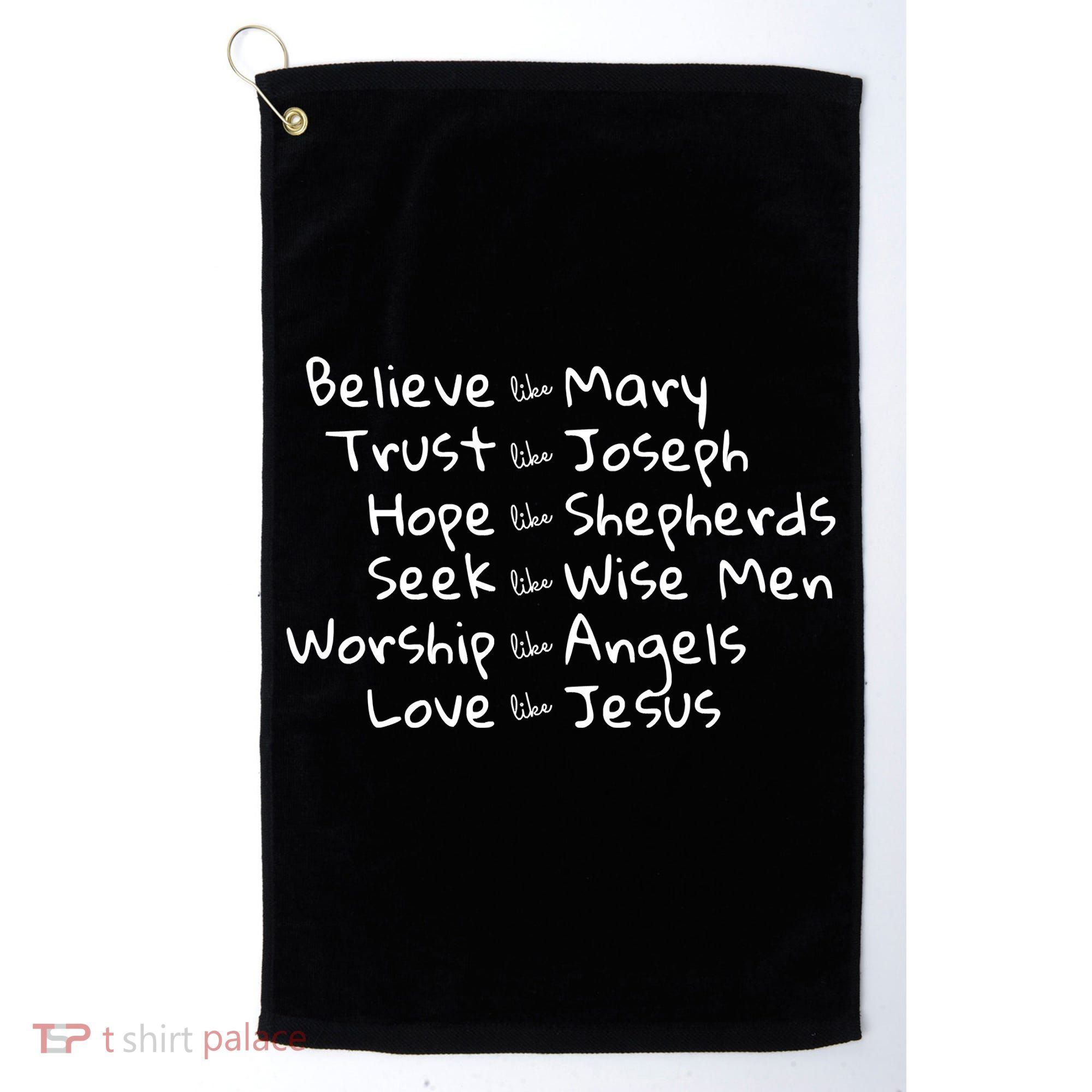Believe Like Mary And Trust Like Joseph Christmas Golf Towel