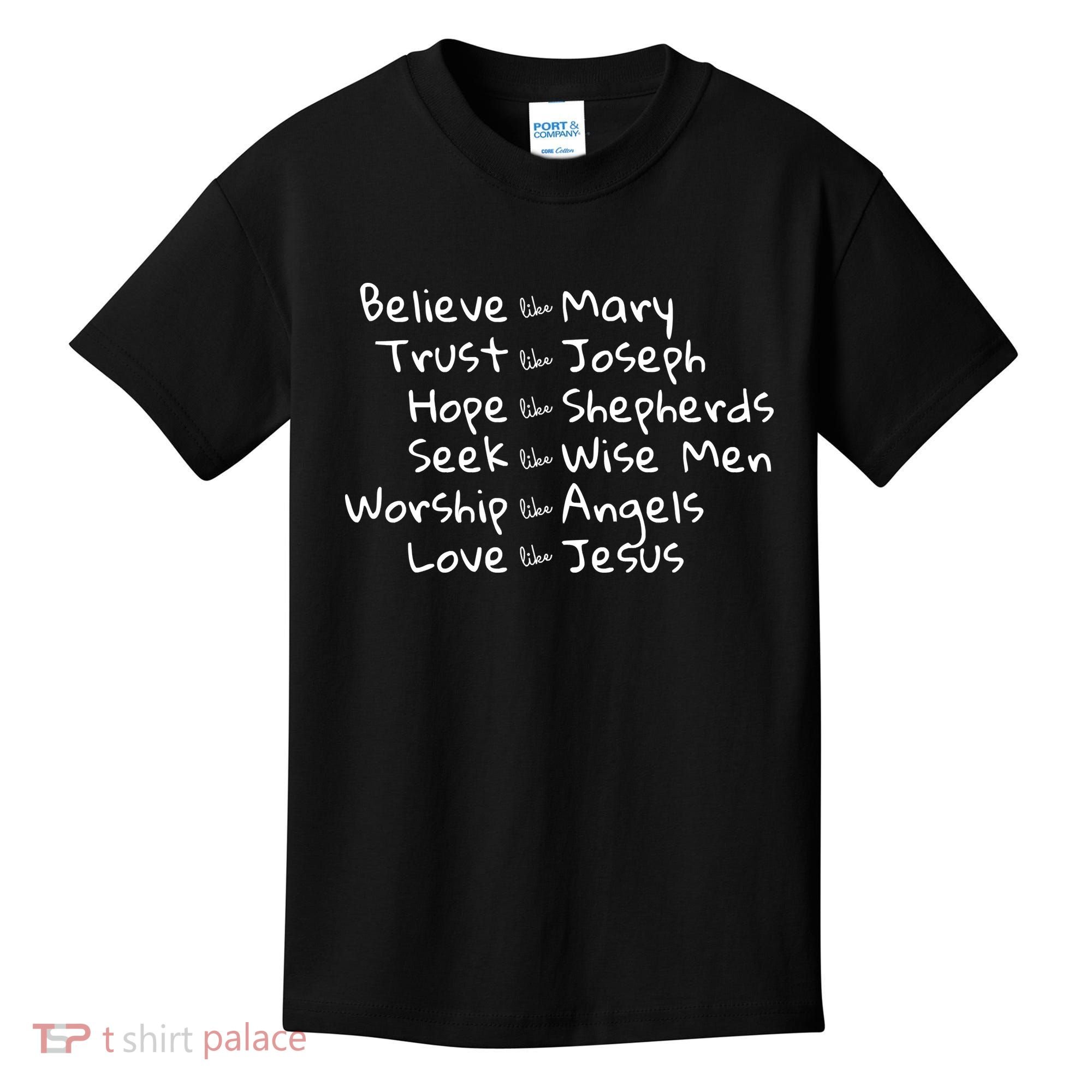 Believe Like Mary And Trust Like Joseph Christmas Kids T-Shirt