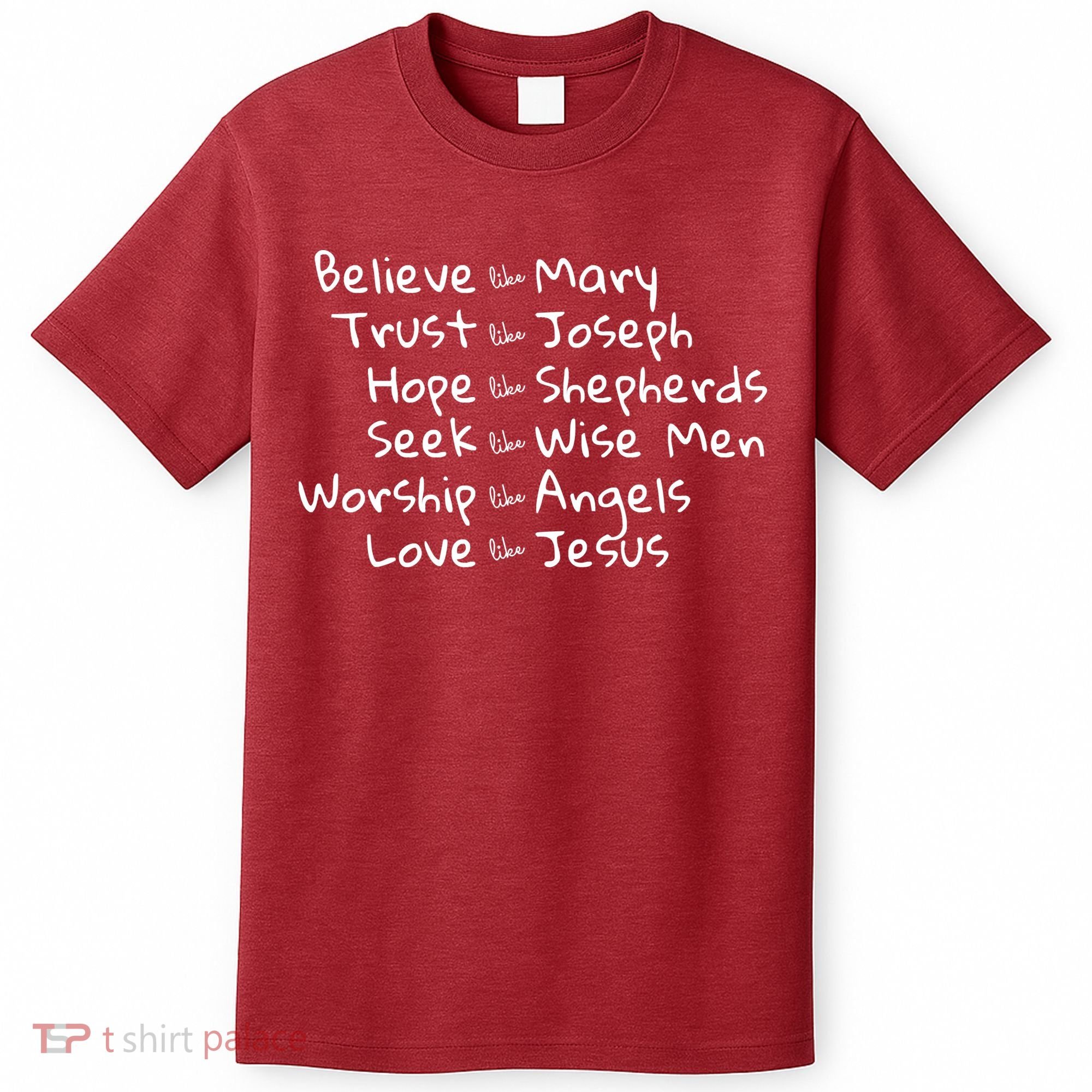 Believe Like Mary And Trust Like Joseph Christmas T-Shirt