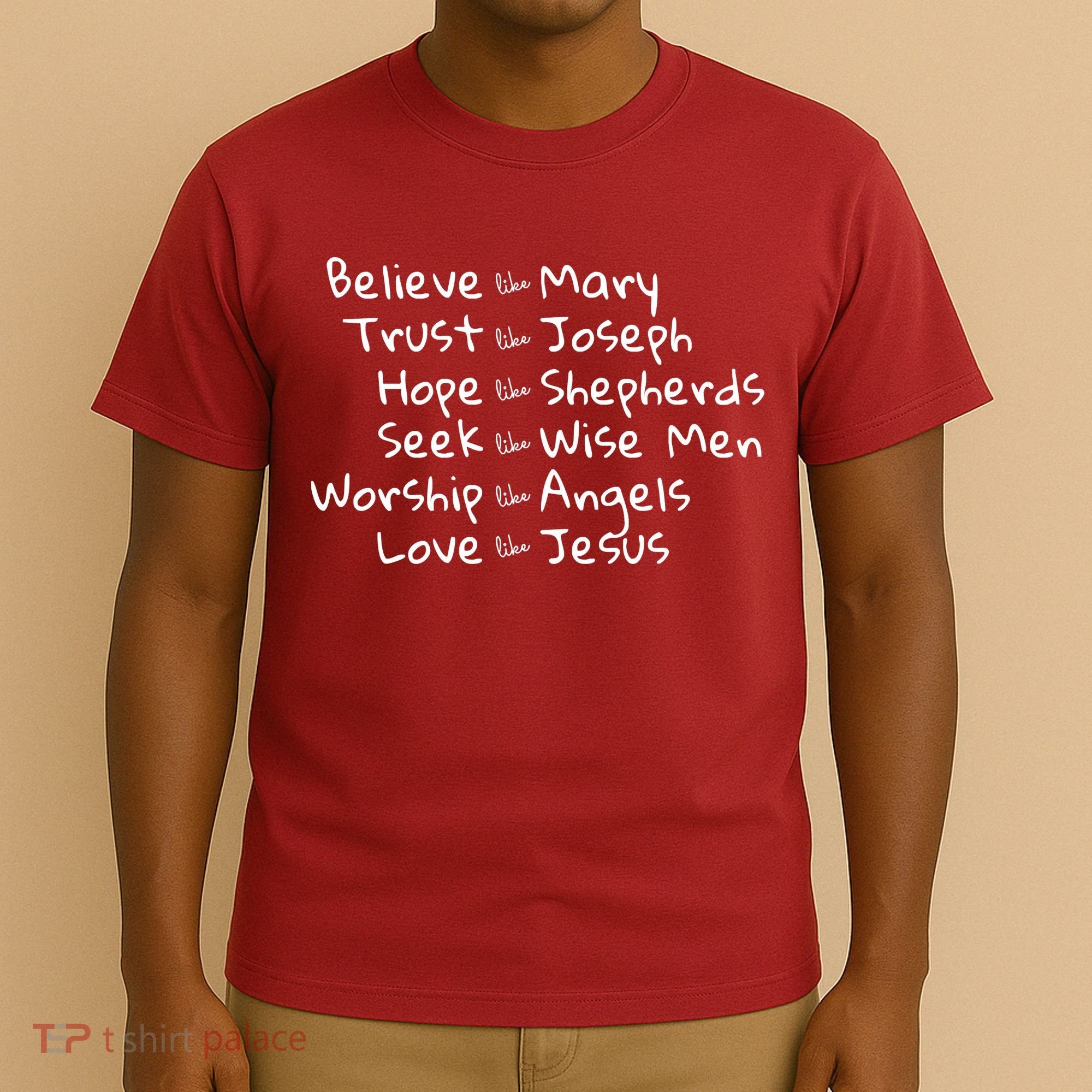 Believe Like Mary And Trust Like Joseph Christmas T-Shirt