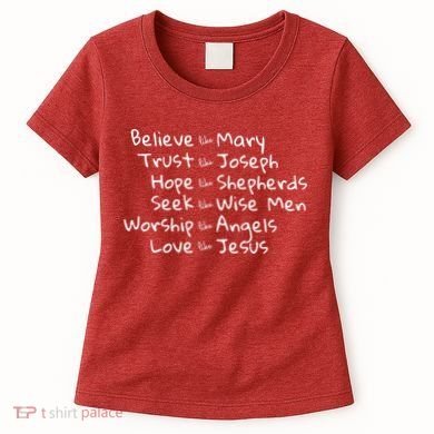 Believe Like Mary And Trust Like Joseph Christmas Women's T-Shirt
