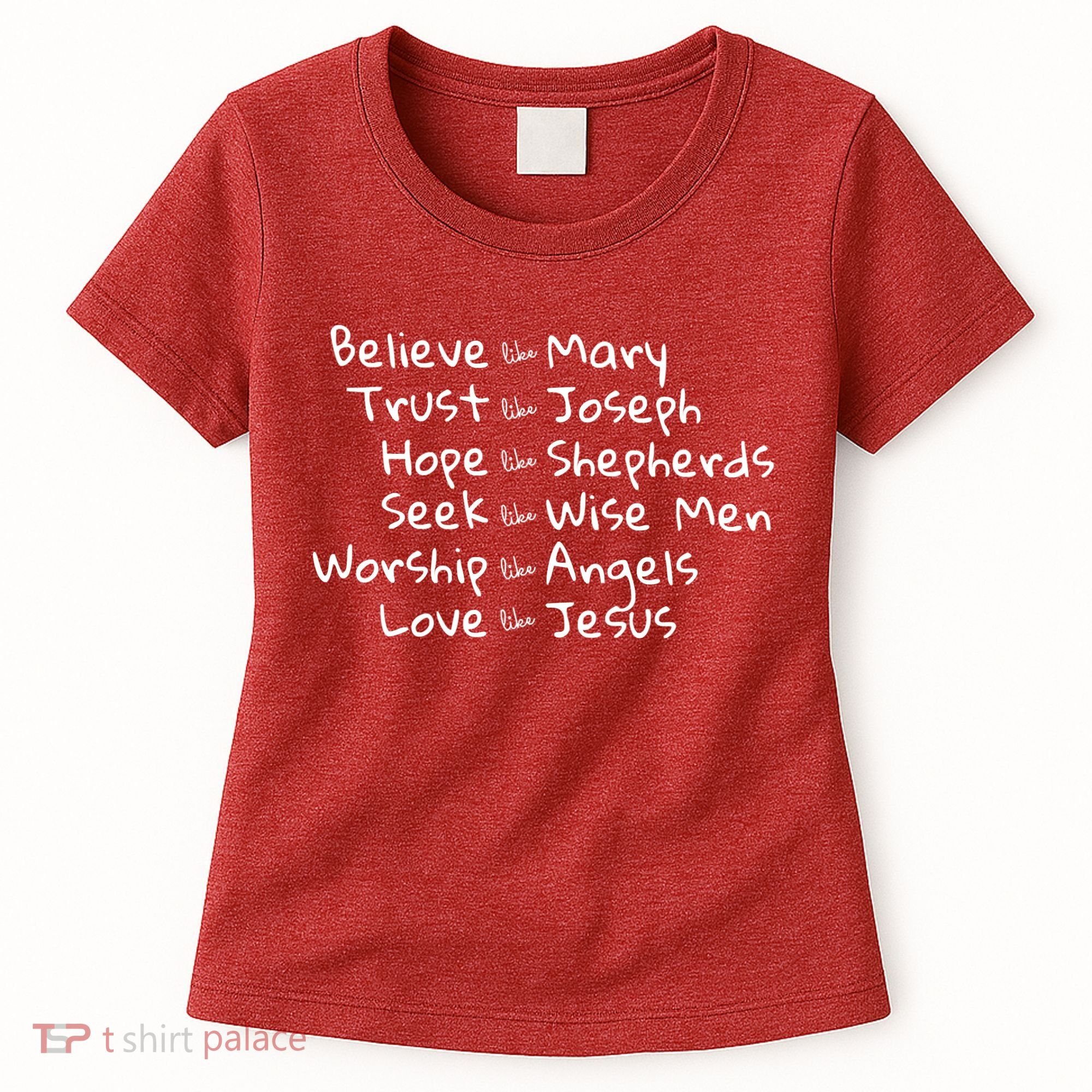 Believe Like Mary And Trust Like Joseph Christmas Women's T-Shirt