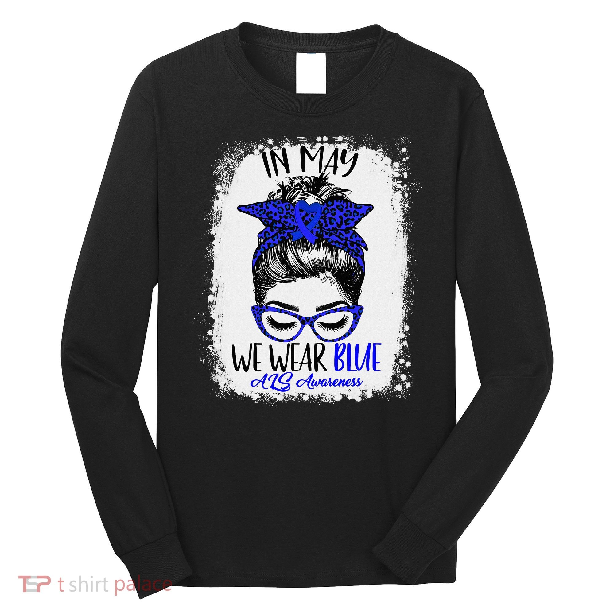 Bleached Leopard Messy Bun In May We Wear Blue ALS Awareness Long Sleeve Shirt